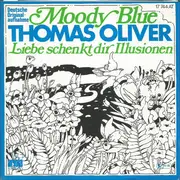 7inch Vinyl Single - Thomas Oliver - Moody Blue / Liebe Schenkt Dir Illusionen