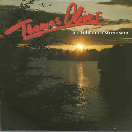 Thomas Oliver - Ich Fühl Mich So Einsam