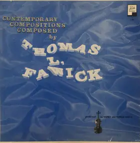 Thomas L. Fawick - Contemporary Compositions Composed By Thomas L. Fawick