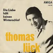 Thomas Lück - Die Liebe Hält Keinen Winterschlaf / Es Ist Immer Dasselbe Spiel