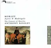 Thomas Morley - Ayres And Madrigals