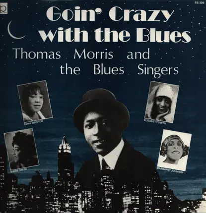 Thomas Morris - Goin' Crazy With The Blues (Thomas Morris And The Blues Singers)