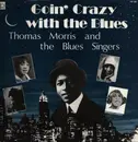 LP - Thomas Morris - Goin' Crazy With The Blues (Thomas Morris And The Blues Singers)