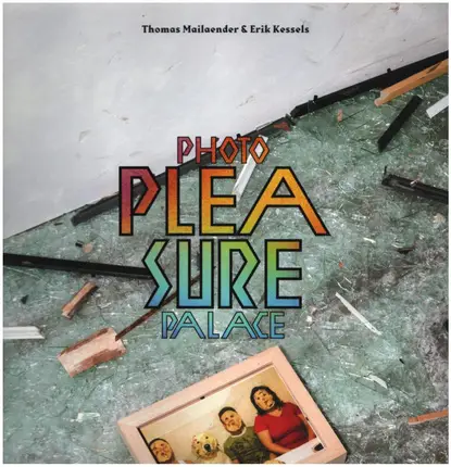 Thomas Mailaender & Erik Kessels - Photo Pleasure Palace