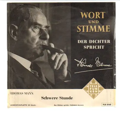 Thomas Mann - Wort und Stimme - Der Dichter spricht : Schwere Stunde