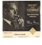 Thomas Mann - Wort und Stimme - Der Dichter spricht : Schwere Stunde