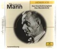 Thomas Mann - Das Eisenbahnunglück / Das Wunderkind