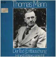 Thomas Mann - Der Tod Enttäuschung - Horst Peters spricht