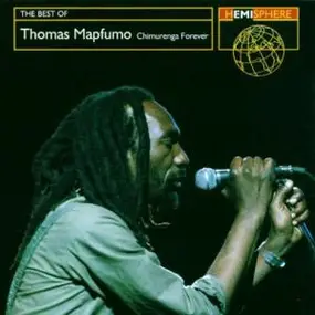 Thomas Mapfumo - The Best Of Thomas Mapfumo - Chimurenga Forever