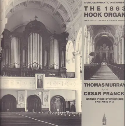 Thomas Murray - The 1863 Hook Organ ▪ Thomas Murray Plays Cesar Franck: Grande Piece Symphonique Fantasie In A