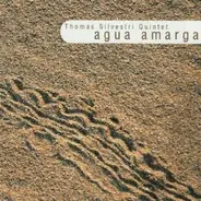 Thomas Silvestri Quintet - Agua Amarga