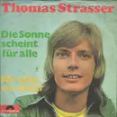 7inch Vinyl Single - Thomas Strasser - Die Sonne Scheint Für Alle