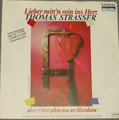 Thomas Strasser - Lieber Mitt'n Rein Ins Herz
