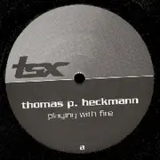 12'' - Thomas P. Heckmann - Playing With Fire / Back Up
