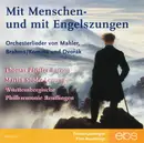 CD - Württembergische Philharmonie Reutlingen - Mit Menschen- und Engelszungen. Orchesterlieder von Mahler, Brahms/Komma und Dvorak
