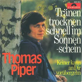 Thomas Piper - Tränen Trocknen Schnell Im Sonnenschein