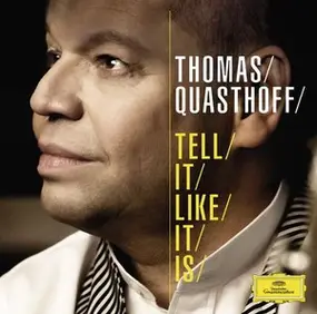 Thomas Quasthoff - Tell It Like It Is