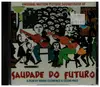 CD - Thomas Rohrer / Fabio Freire a.o. - Saudade Do Futuro