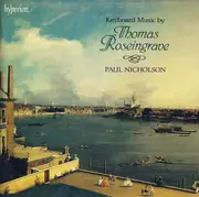 CD - Thomas Roseingrave , Paul Nicholson - Keyboard Music Of Thomas Roseingrave