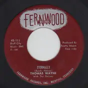Thomas Wayne - Scandalizing My Name / Eternally
