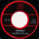 7inch Vinyl Single - Thomas Wayne - Tragedy / You're Gonna Be Waiting