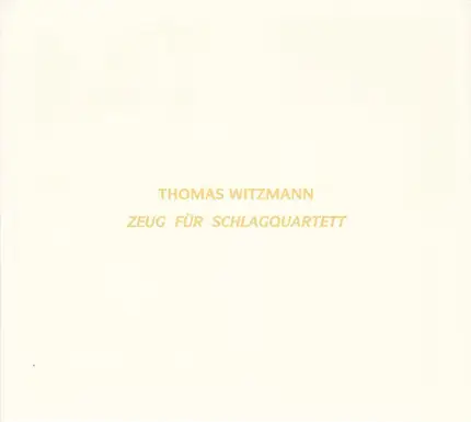 Thomas Witzmann - Zeug Für Schlagquartett