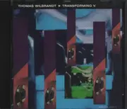 CD - Thomas Wilbrandt - Transforming V.