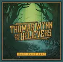 CD - Thomas Wynn /And The Believers - Wade Waist Deep