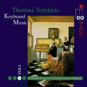 Thomas Tomkins - Keyboard Music Vol. 3