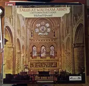 Thomas Tallis , Michael Howard - Tallis At Waltham Abbey - Cantores In Ecclesia