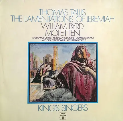 Tallis / Byrd / The King's Singers - The Lamentations Of Jeremiah - Motetten