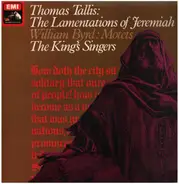 Thomas Tallis / William Byrd , The King's Singers - Thomas Tallis:The Lamentations Of Jeremiah / William Byrd: Motets