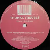 thomas trouble - Who's Your Daddy / Accelerate