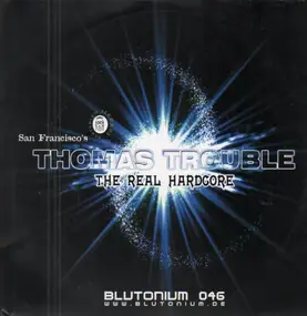 thomas trouble - The Real Hardcore