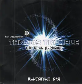 thomas trouble - The Real Hardcore