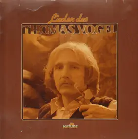 Thomas Vogel - Lieder des Thomas Vogel