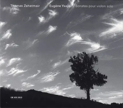 Thomas Zehetmair / Eugène Ysaÿe - Sonates Pour Violon Solo
