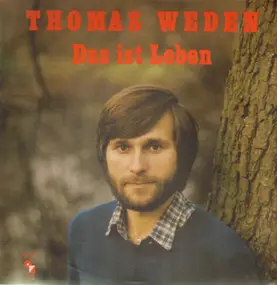 Thomas Weden - Das ist Leben