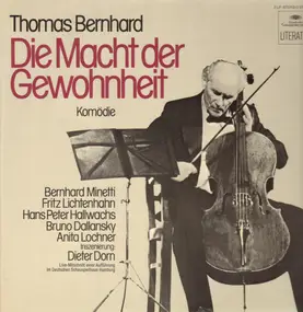 Thomas Bernhard - Die Macht der Gewohnheit