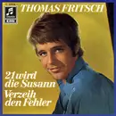 7'' - Thomas Fritsch - 21 Wird Die Susann / Verzeih Den Fehler
