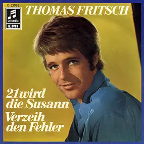 Thomas Fritsch - 21 Wird Die Susann / Verzeih Den Fehler