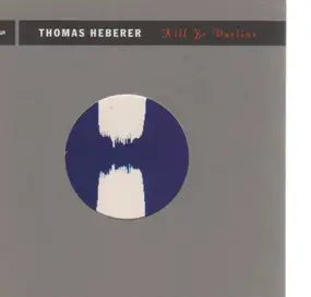 Thomas Heberer - Kill Yr Darlings