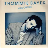 Thommie Bayer - Alles Geregelt