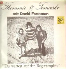 Thommie & Tomaske mit David Forstmann - Du Wartest Auf Den Regentropfen