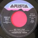 7inch Vinyl Single - Thompson Twins - Get That Love