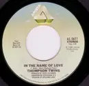 7inch Vinyl Single - Thompson Twins - In The Name Of Love
