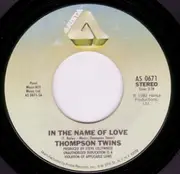7inch Vinyl Single - Thompson Twins - In The Name Of Love