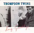 7inch Vinyl Single - Thompson Twins - Long Goodbye