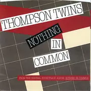 7inch Vinyl Single - Thompson Twins - Nothing In Common