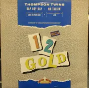 12inch Vinyl Single - Thompson Twins - Rap Boy Rap (Extended Version Of 'Love On Your Side') / No Talkin' (Extended Version Of 'Lies')